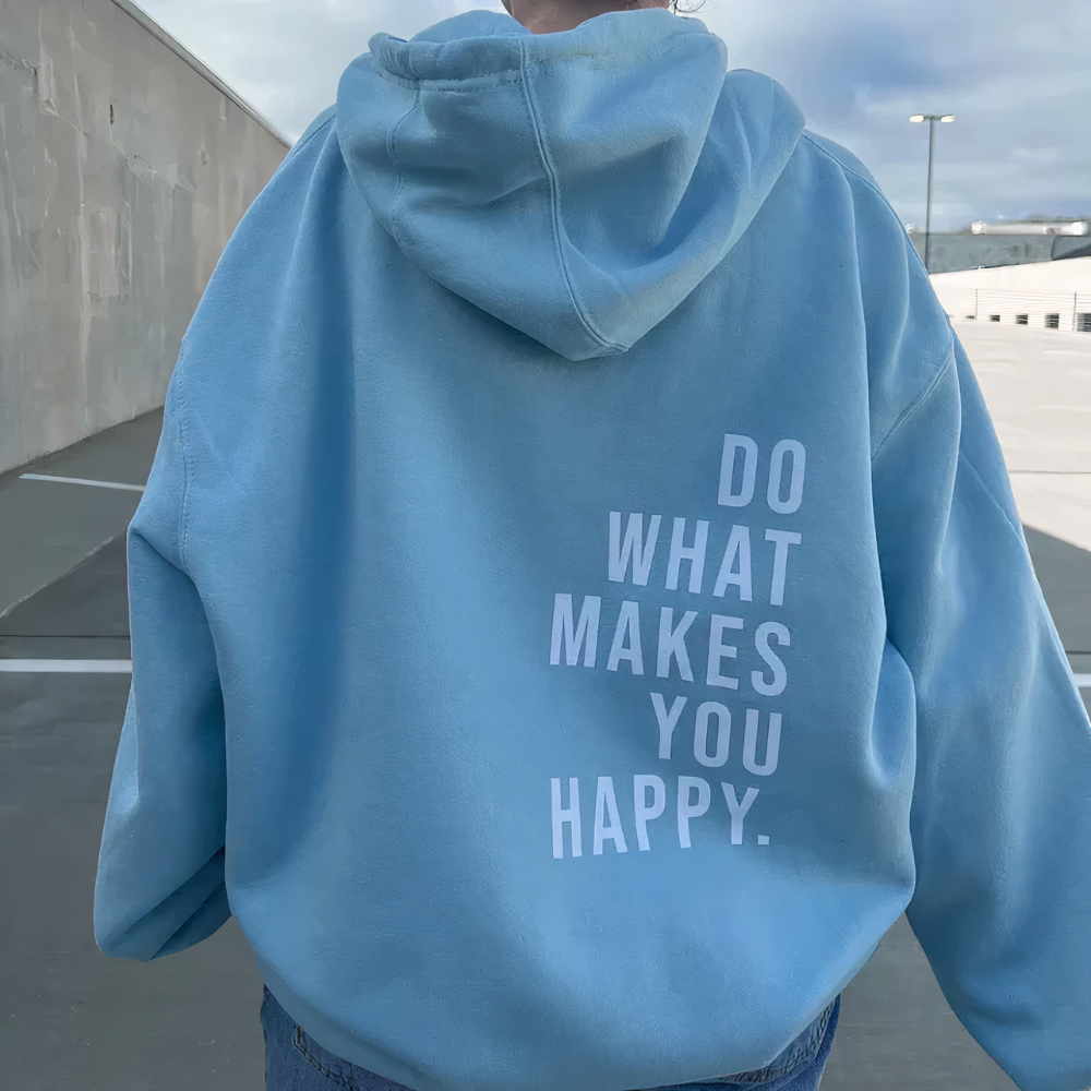 &quot;Do what makes you happy&quot; Huvtröja